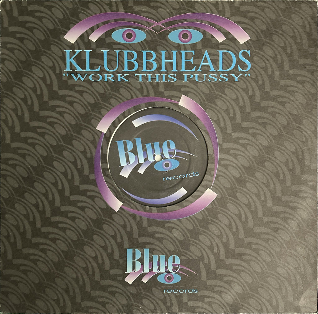 Klubbheads - Work This Pussy (1995) Classic Dutch Hard Techno 12"